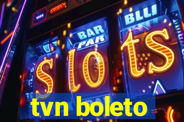 tvn boleto